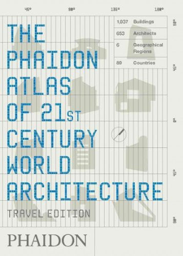 The Phaidon Atlas of 21st Century World Architecture | TRAVEL EDITION